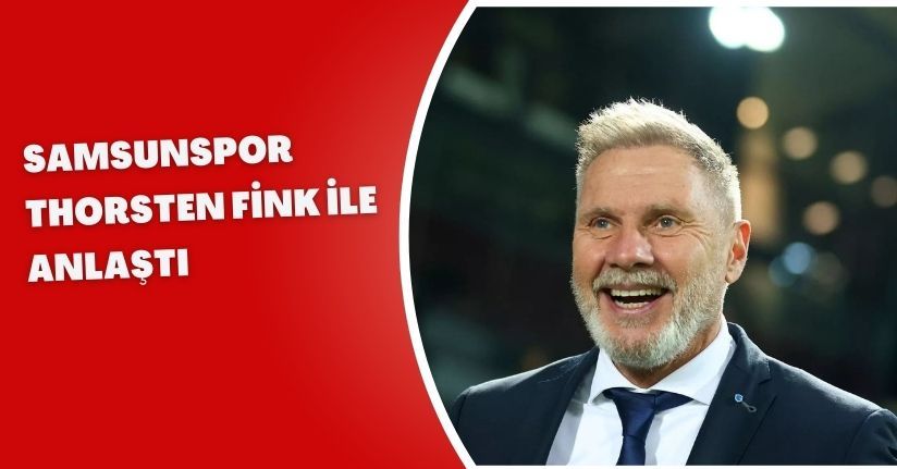 Samsunspor Thorsten Fink ile anlaştı