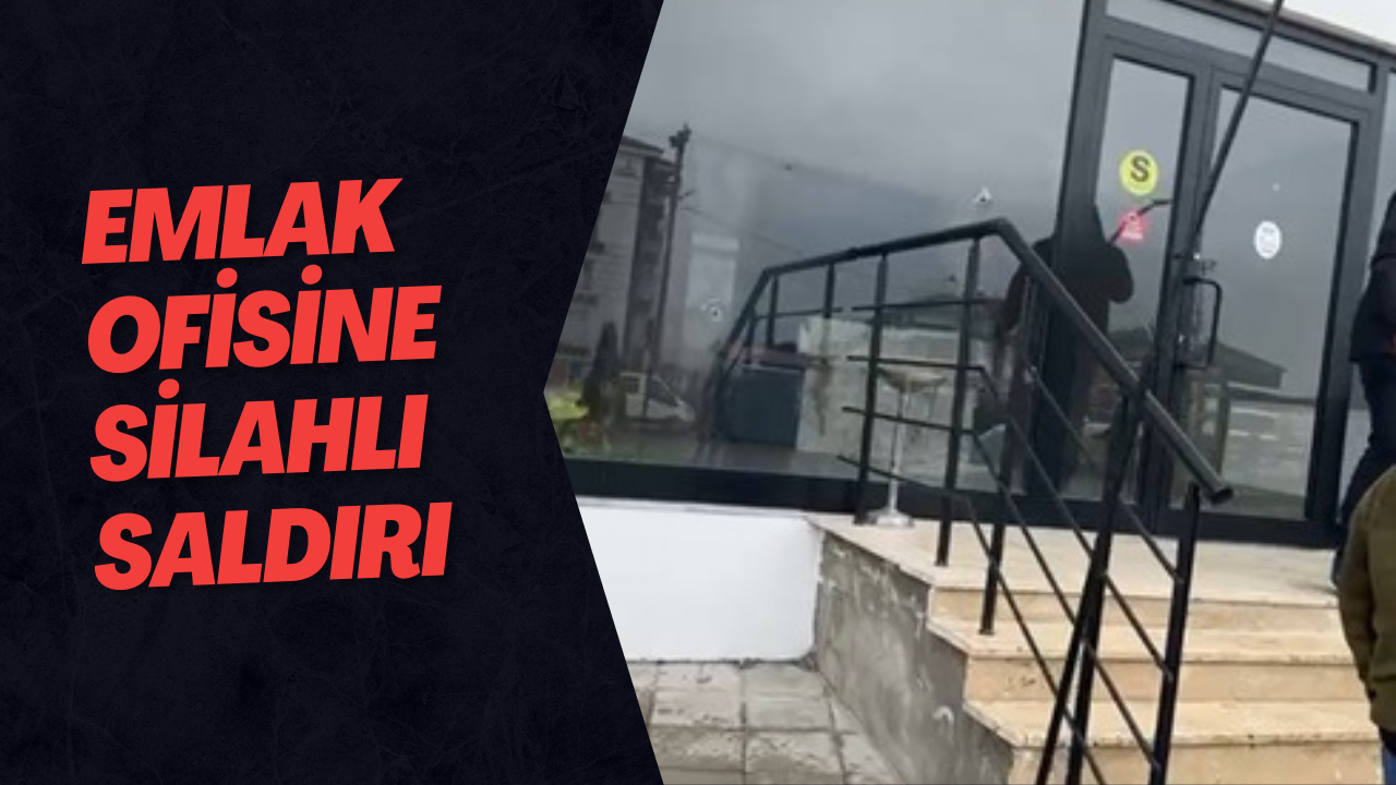 Emlak Ofisine Silahlı Saldırı