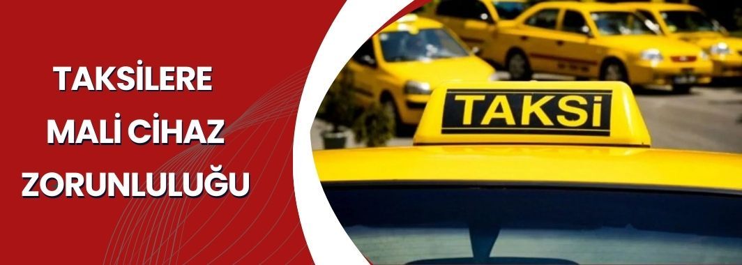 Taksi İşletmecilerine “Taksi Mali Cihaz” Zorunluluğu: Kartla Ödeme Dönemi Başlıyor