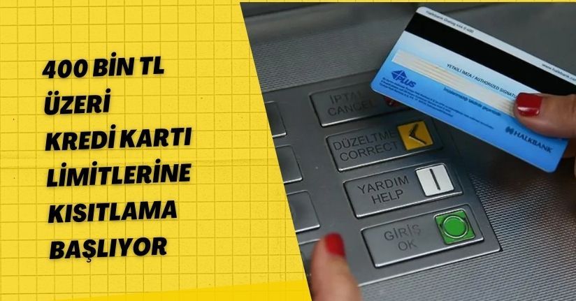 400 Bin TL Üzeri Kredi Kartı Limitlerine Kısıtlama Başlıyor