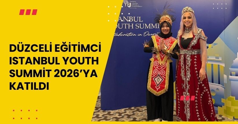 Düzceli Eğitimci İstanbul Youth Summit 2026’ya Katıldı