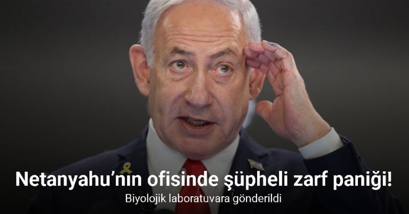 Netanyahu’nun ofisinde bilinmeyen madde içeren ampuller bulunan zarf paniği