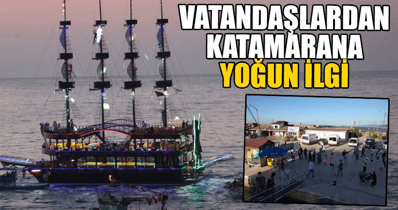 Katamarana Yoğun İlgi