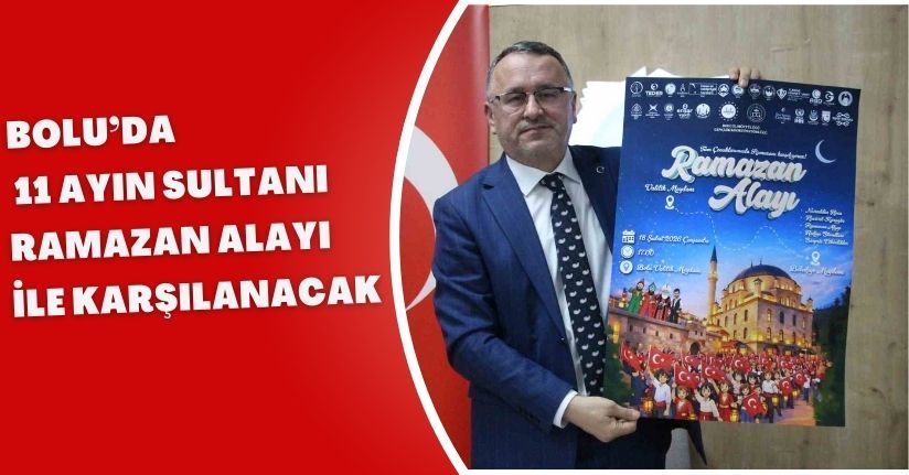 Bolu’da 11 ayın sultanı ’Ramazan alayı’ ile karşılanacak