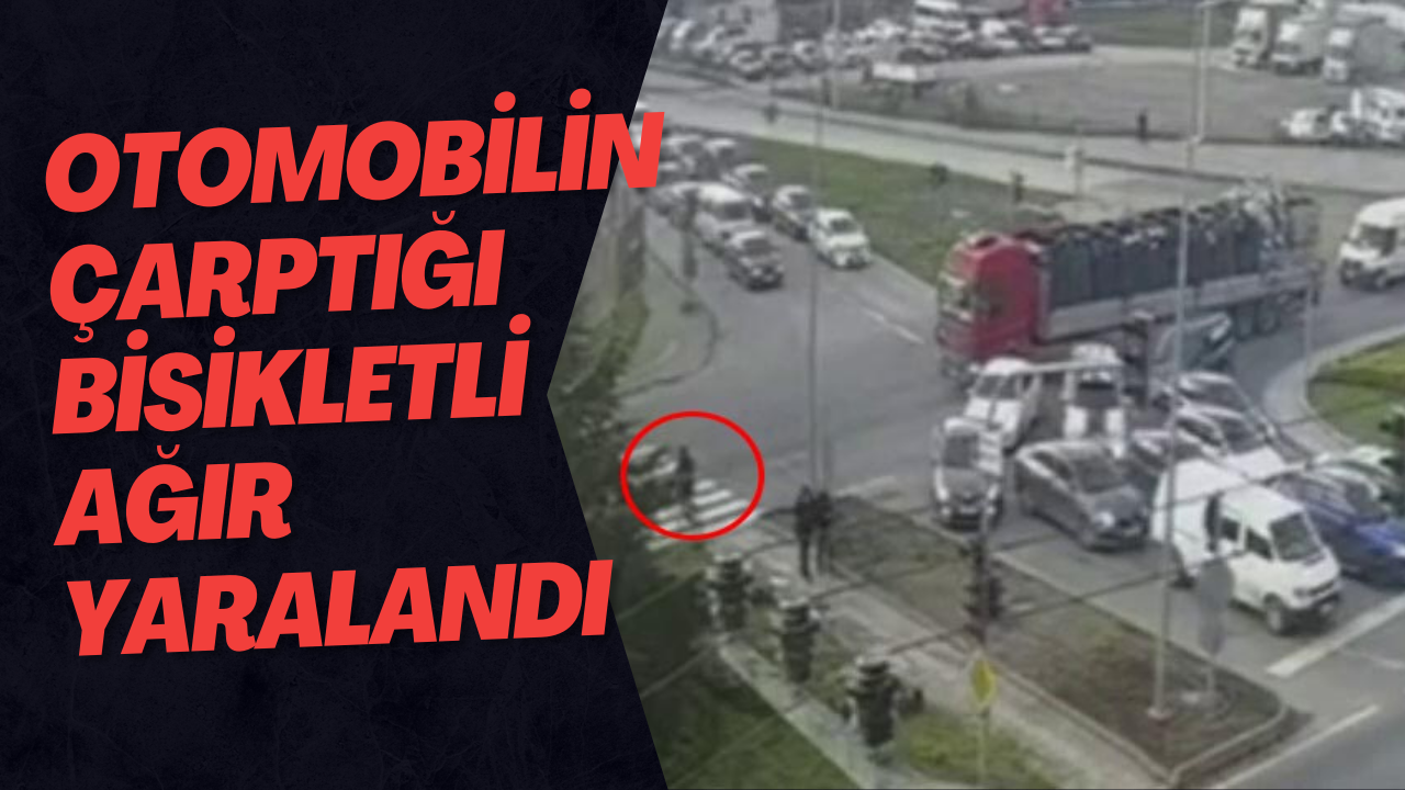 Otomobilin Çarptığı Bisikletli Ağır Yaralandı; Kaza Anı Kamerada