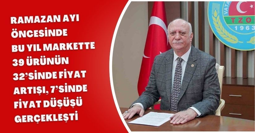 Ramazan ayı öncesinde bu yıl markette 39 ürünün 32’sinde fiyat artışı, 7’sinde fiyat düşüşü gerçekleşti