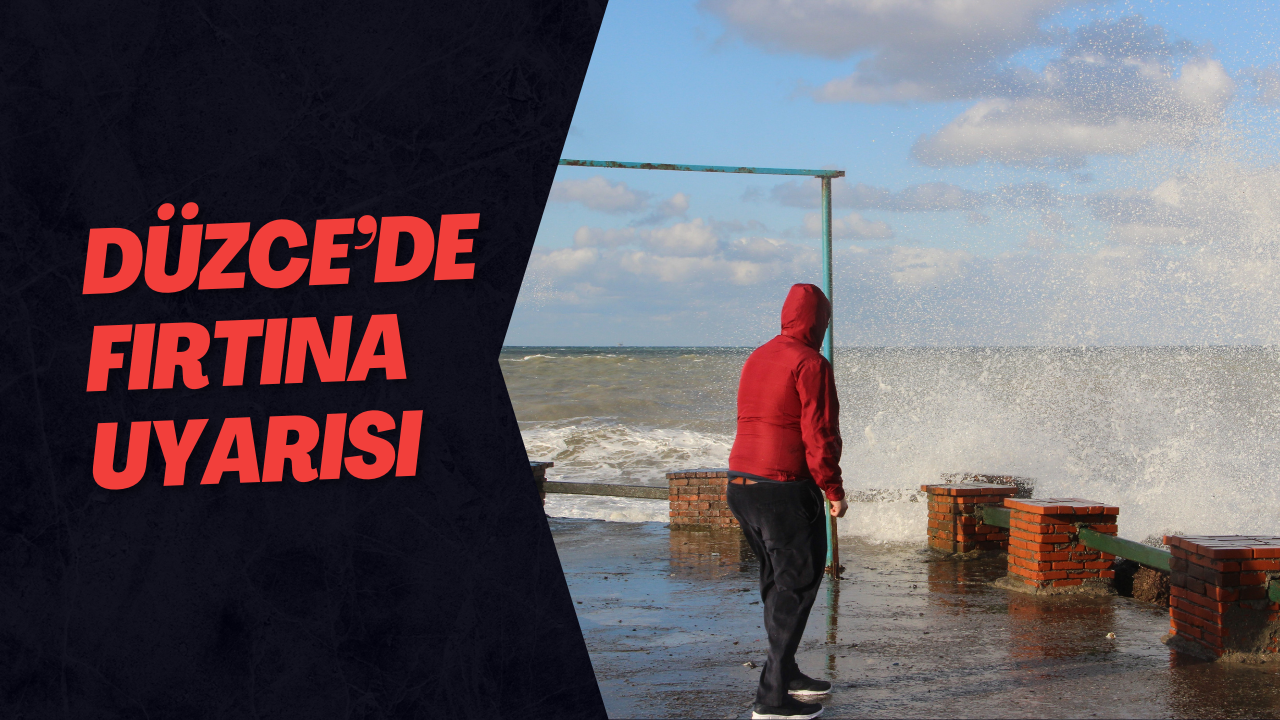 Düzce’de Fırtına Uyarısı