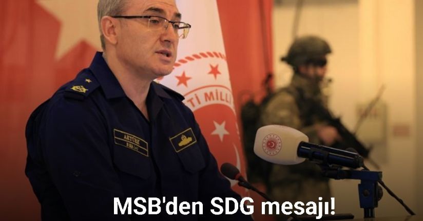 MSB'den SDG mesajı! 
