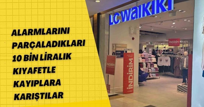 Alarmlarını parçaladıkları 10 bin liralık kıyafetle kayıplara karıştılar