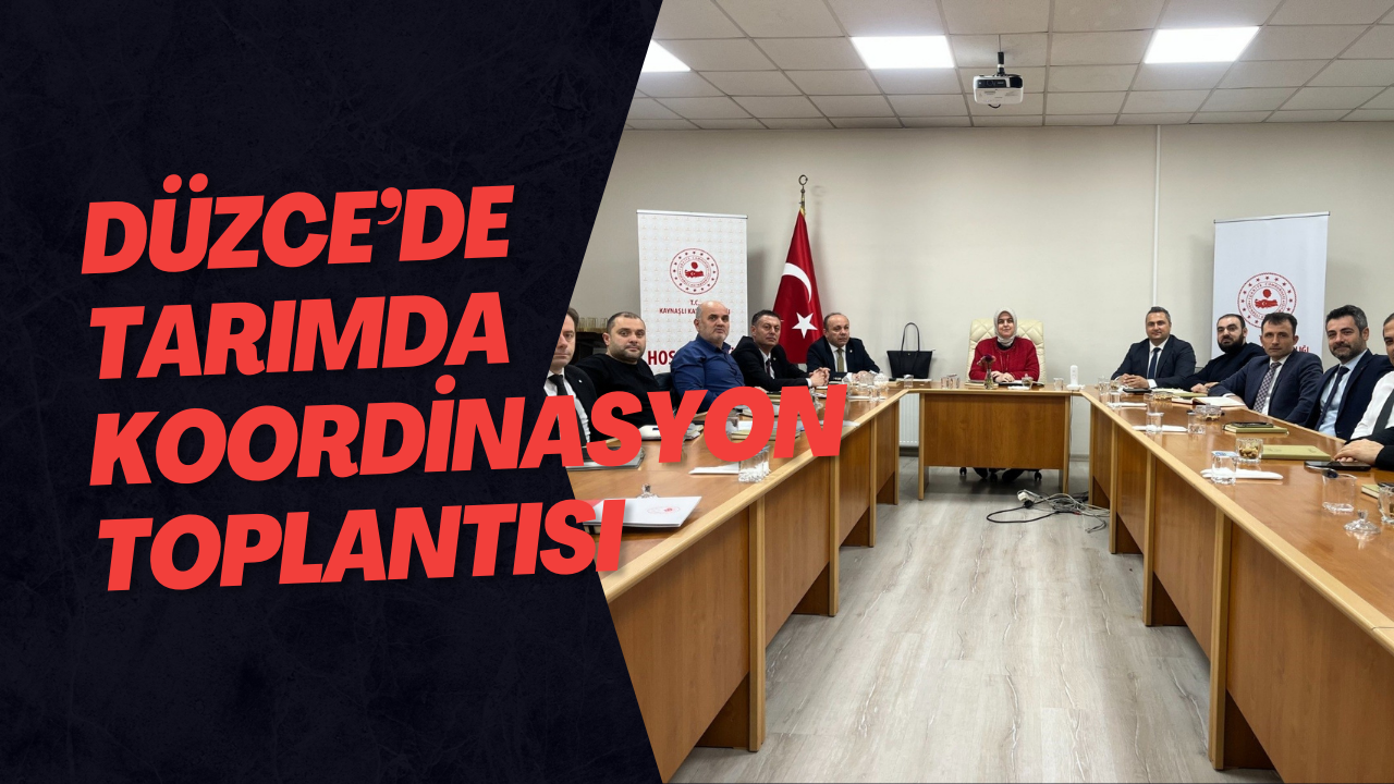 Düzce’de Tarımda Koordinasyon Toplantısı
