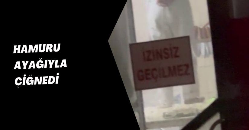 Hamuru ayağıyla çiğnedi