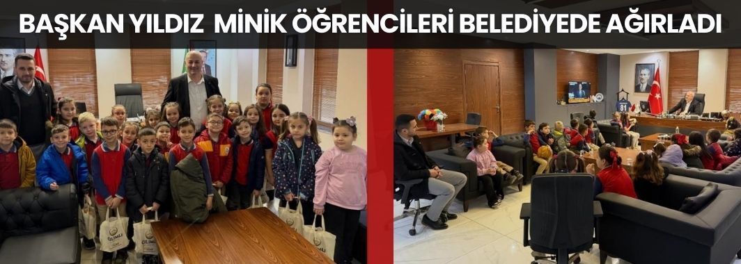 Başkan Yıldız, Minik Öğrencileri Belediyede Ağırladı