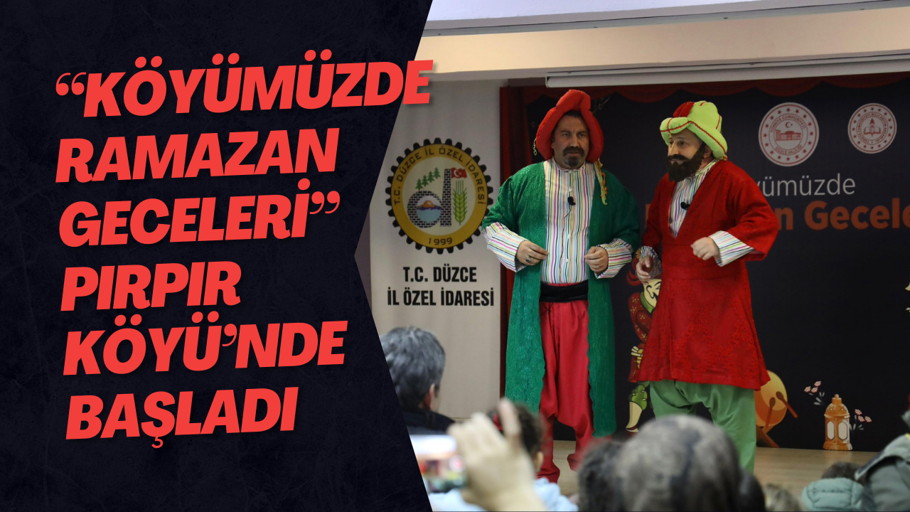 “Köyümüzde Ramazan Geceleri” Pırpır Köyü’nde Başladı