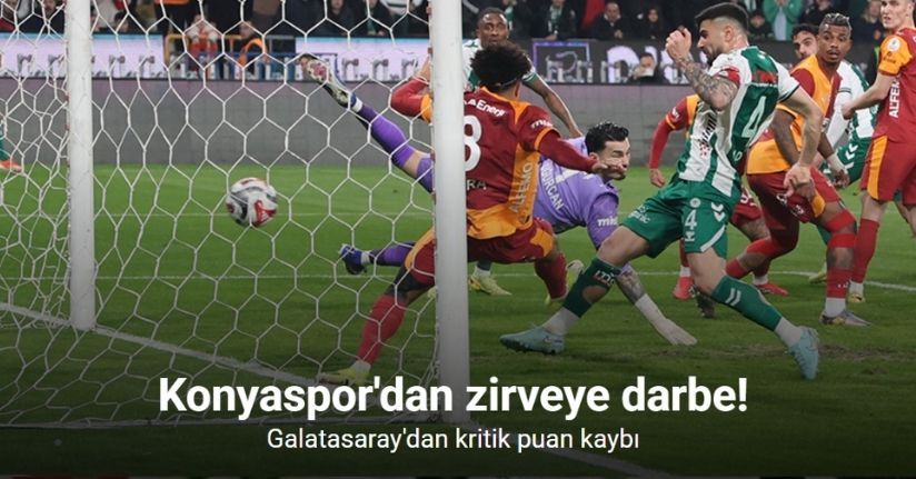 Konyaspor'dan zirveye darbe! Galatasaray'dan kritik puan kaybı