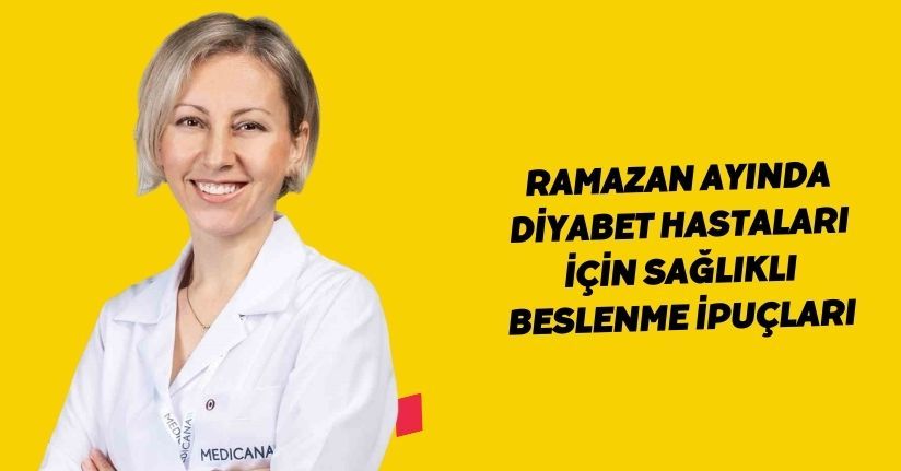 Ramazan ayında diyabet hastaları için sağlıklı beslenme ipuçları