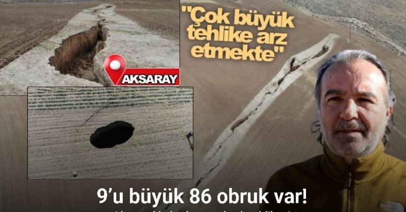 Aksaray’da korkutan obruk tehlikesi: 9’u büyük 86 obruk var