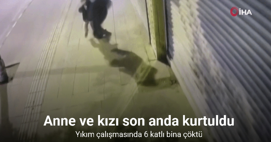 Kontrollü yıkımda çöken binadan koşarak kurtulan anne ve kızın kaçış anları kameraya yansıdı