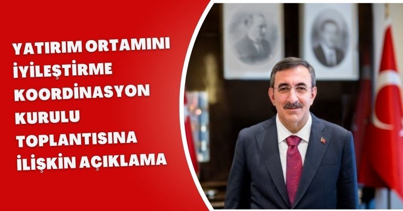 Yatırım Ortamını İyileştirme Koordinasyon Kurulu toplantısına ilişkin açıklama