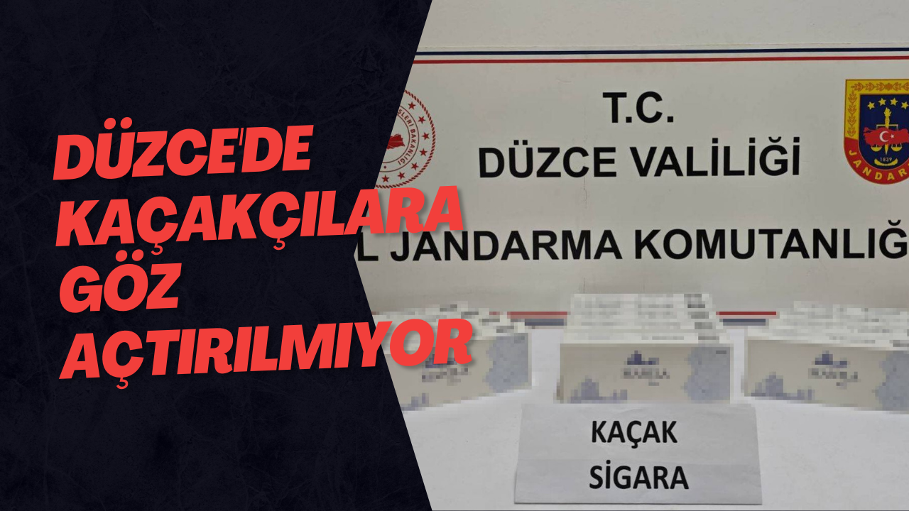 Düzce'de Kaçakçılara Göz Açtırılmıyor
