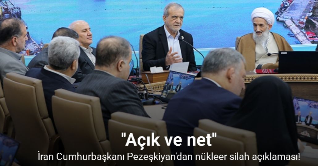 İran Cumhurbaşkanı Pezeşkiyan: 