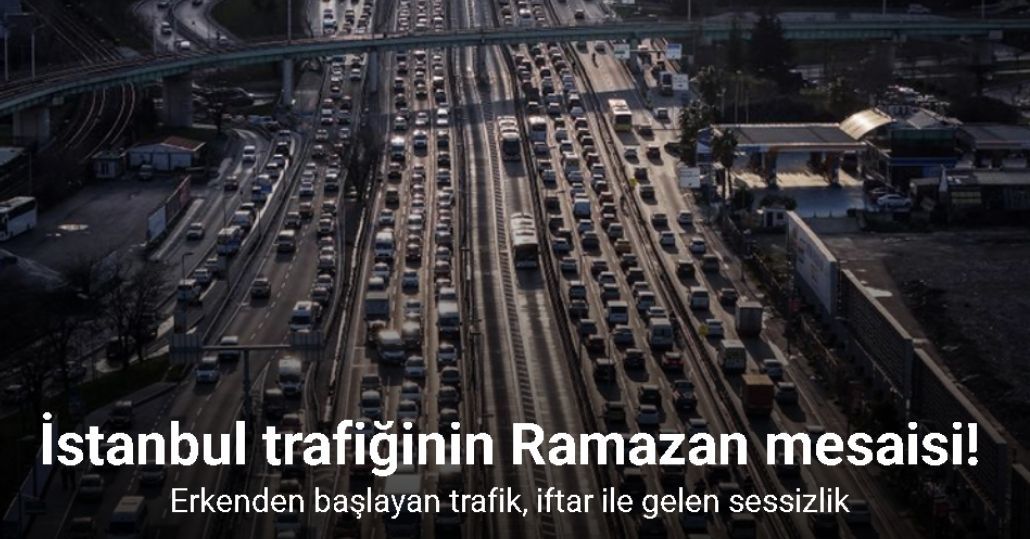 İstanbul trafiğinin Ramazan mesaisi