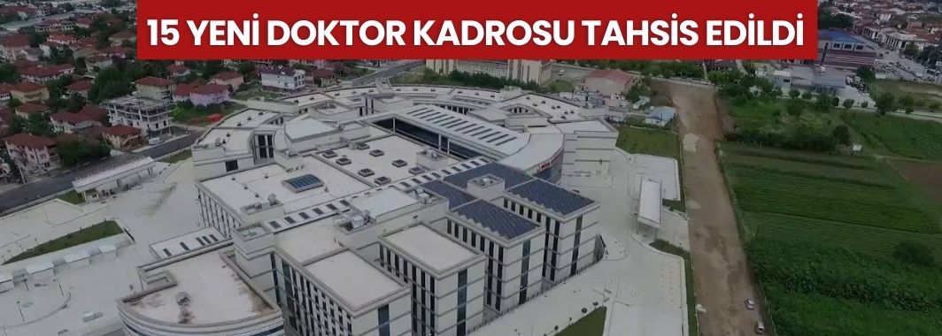 Düzce’ye 15 Yeni Doktor Kadrosu Tahsis Edildi