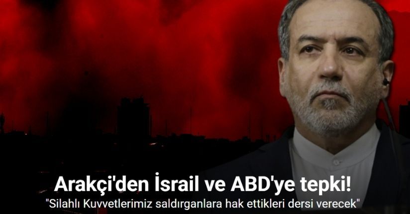 İran Dışişleri Bakanı Arakçi: 