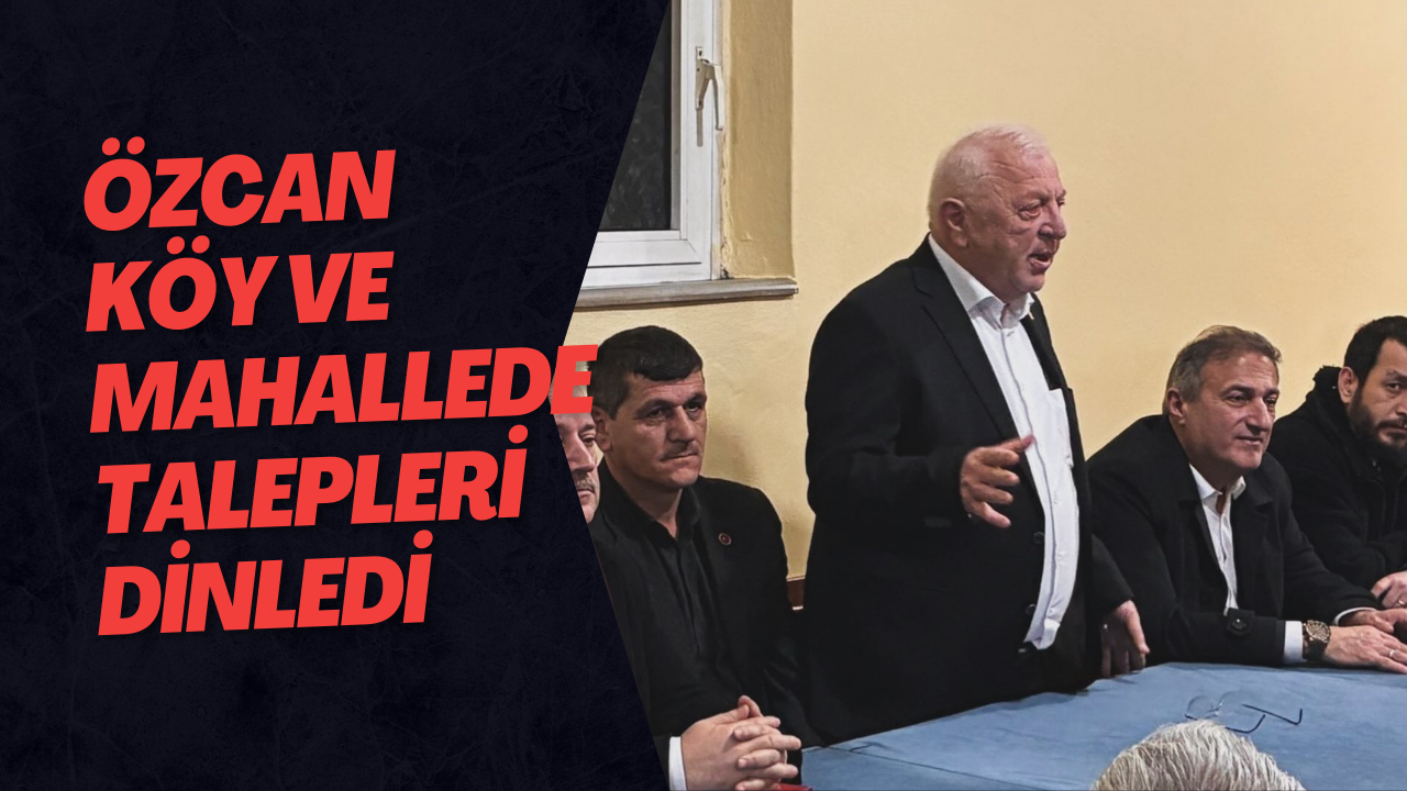 Özcan Köy ve Mahallede Talepleri Dinledi