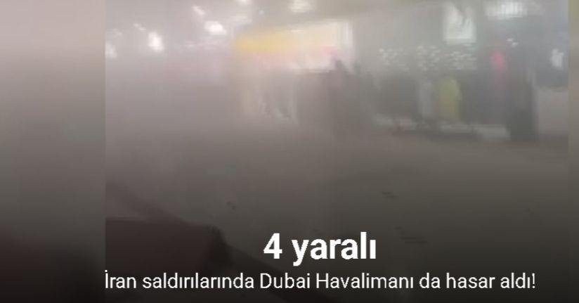 İran saldırılarında Dubai Havalimanı da hasar aldı: 4 yaralı