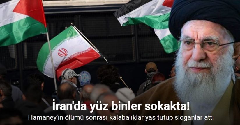 İran'da Hamaney'in ölümünün ardından yüz binler sokakta