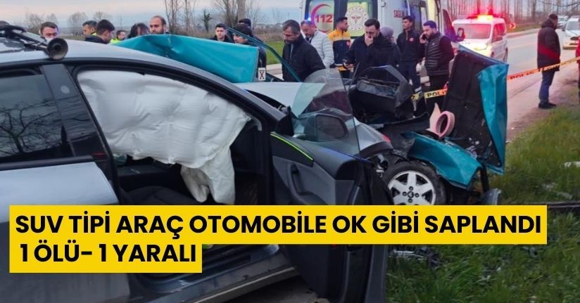 SUV tipi araç otomobile ok gibi saplandı: 1 ölü, 1 yaralı