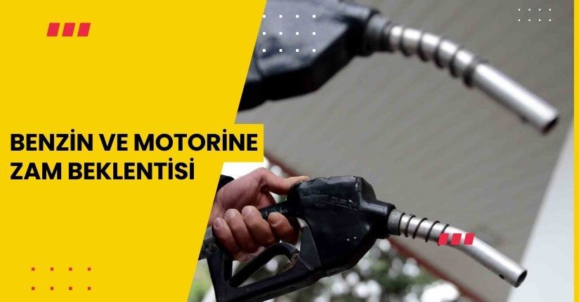 Benzin ve motorine zam beklentisi