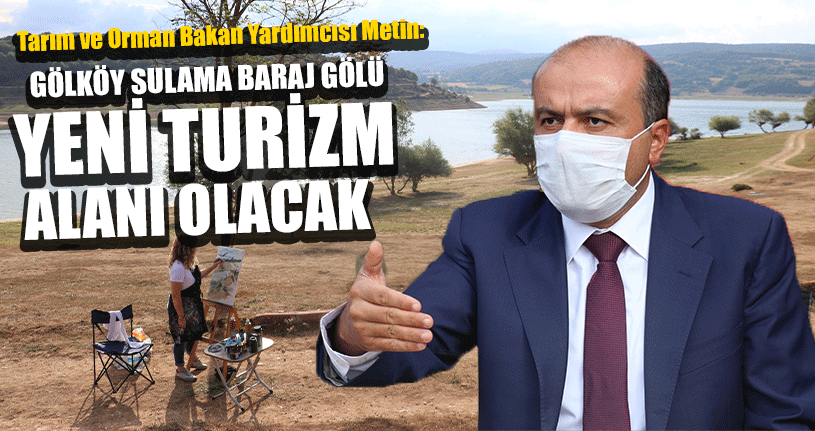 Gölköy Sulama Baraj Gölü Yeni Turizm Alanı Olacak