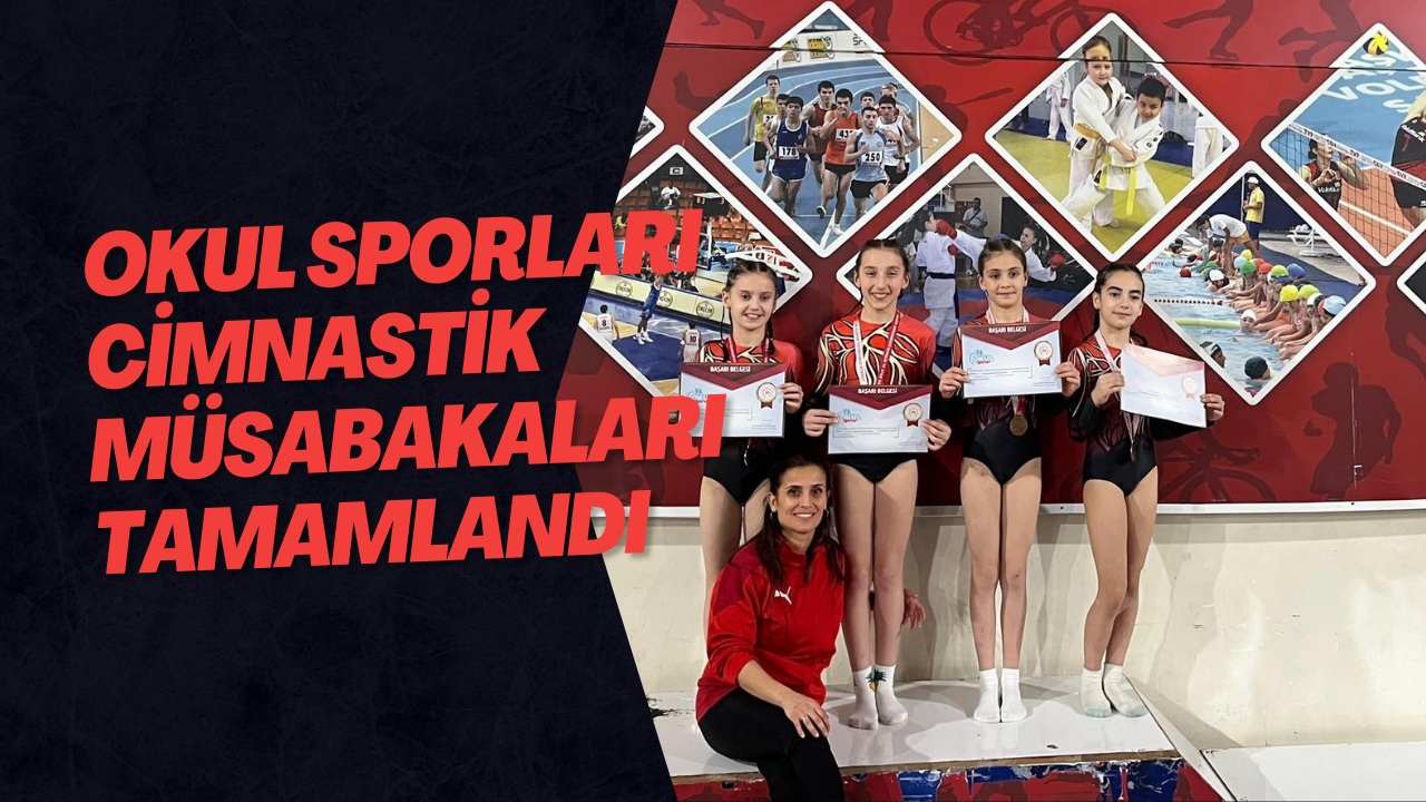 Okul Sporları Cimnastik Müsabakaları Tamamlandı