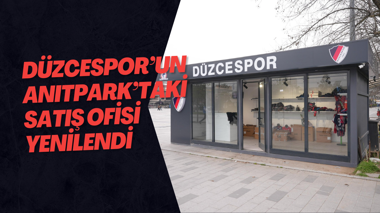 Düzcespor’un Anıtpark’taki Satış Ofisi Yenilendi