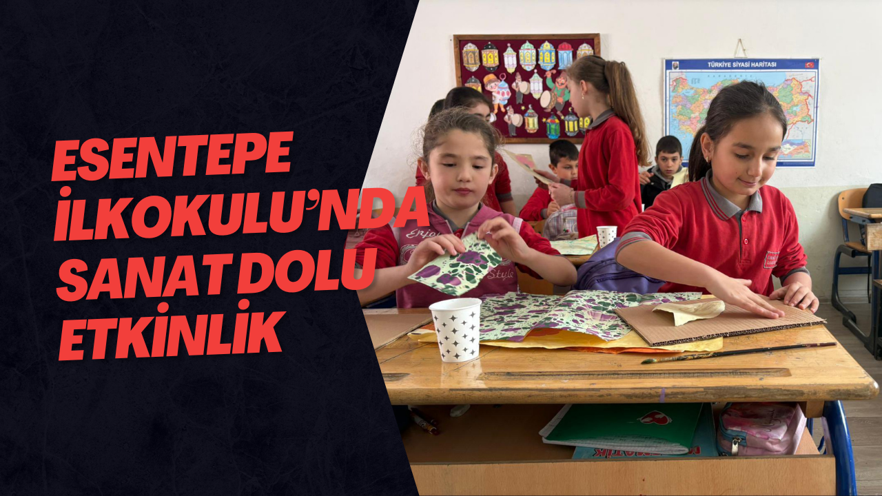 Esentepe İlkokulu’nda Sanat Dolu Etkinlik