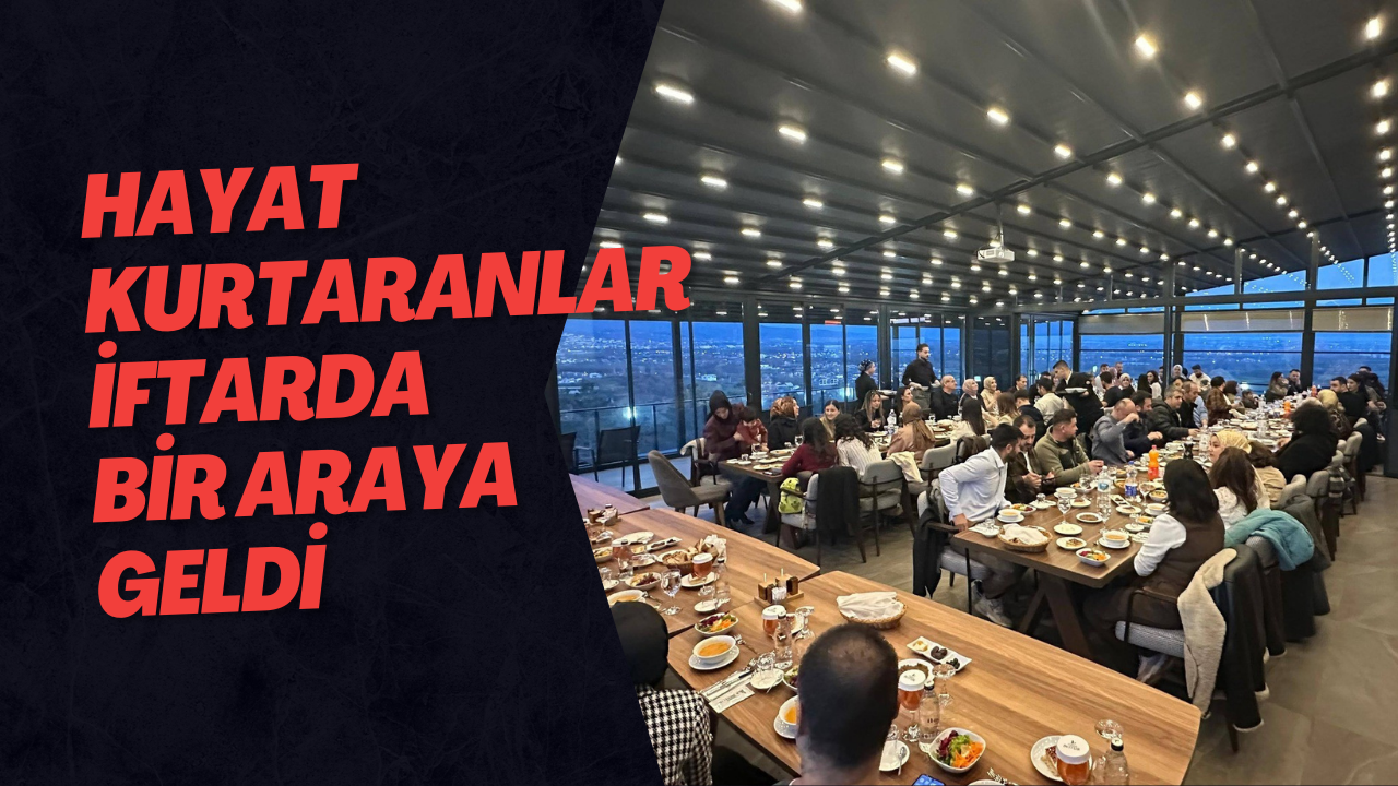 Hayat Kurtaranlar İftarda Bir Araya Geldi
