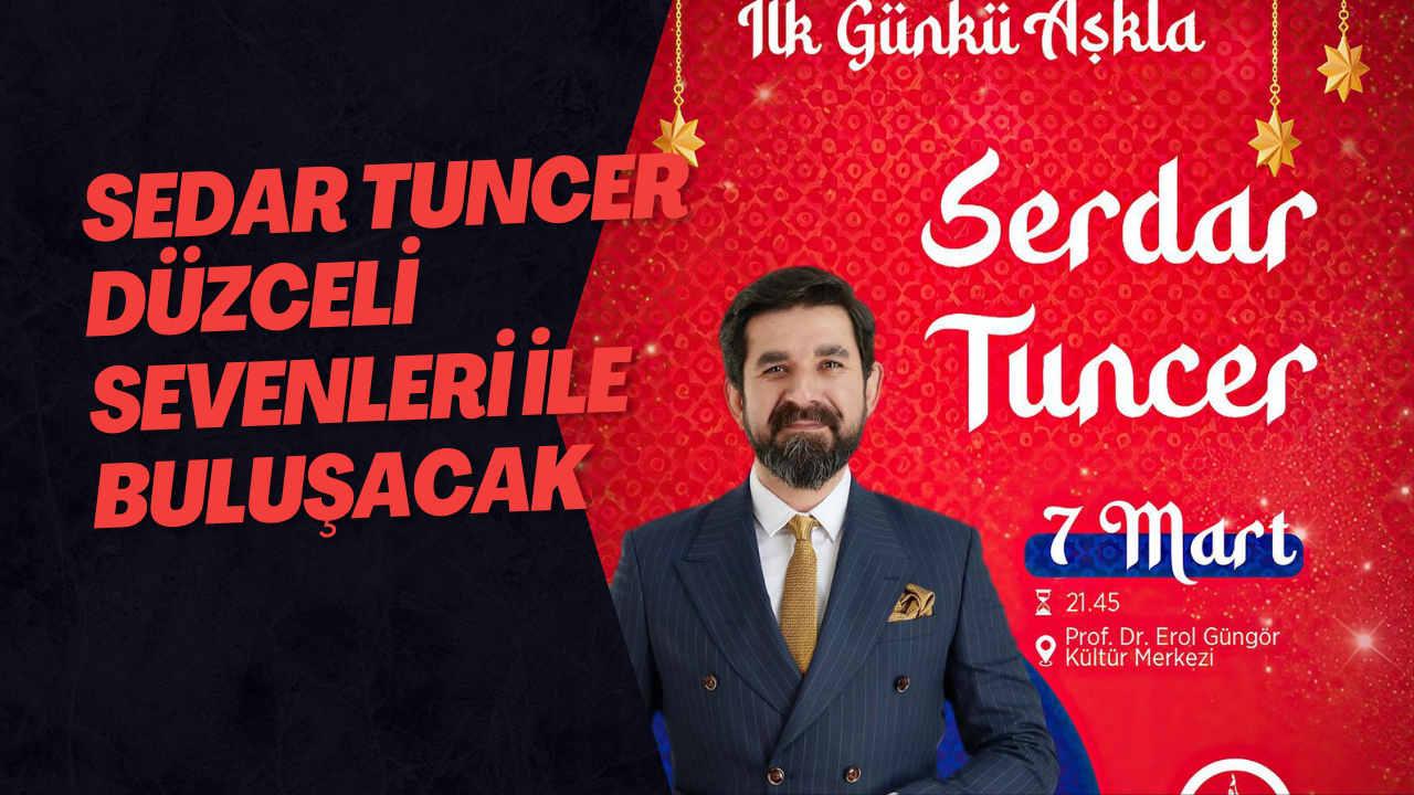 Sedar Tuncer Düzceli Sevenleri İle Buluşacak