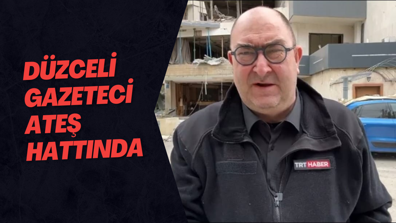 Düzceli Gazeteci Ateş Hattında