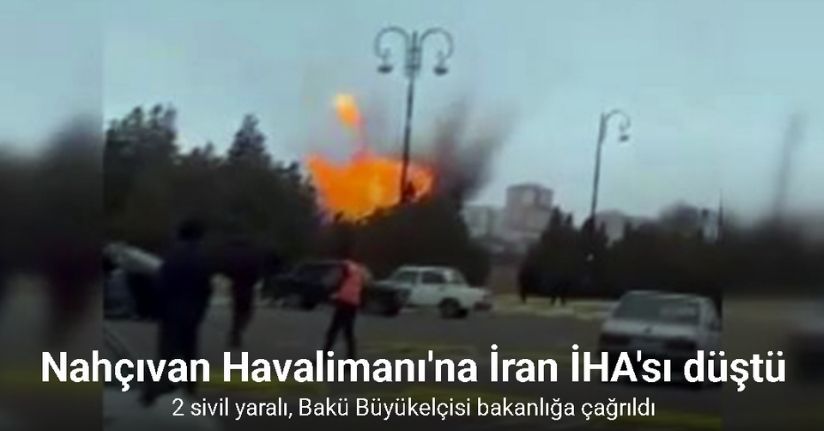 Nahçıvan Havalimanı'na İran kamikaze dronu düştü
