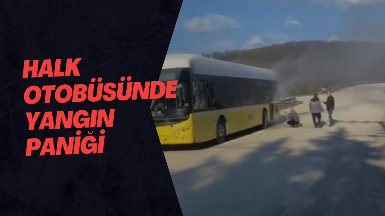 Halk Otobüsünde Yangın Paniği