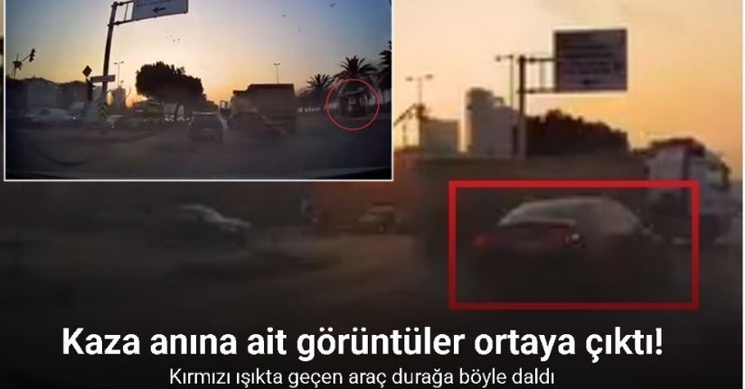 Kartal’daki kaza anları kamerada: Kırmızı ışıkta geçen araç durağa böyle daldı