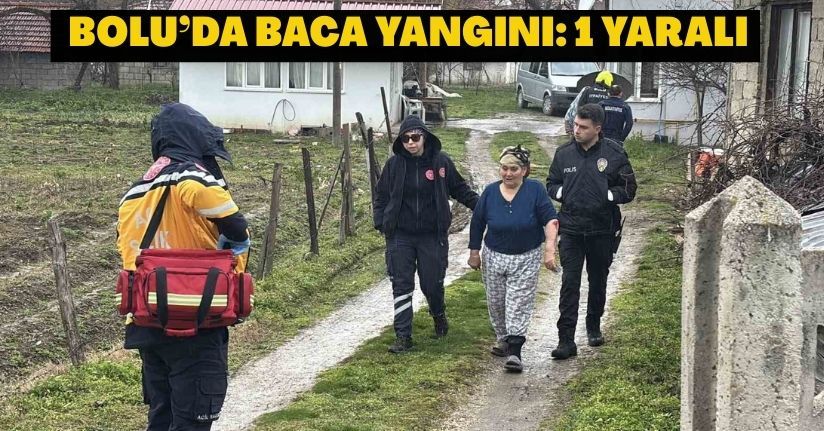 Bolu’da baca yangını: 1 yaralı