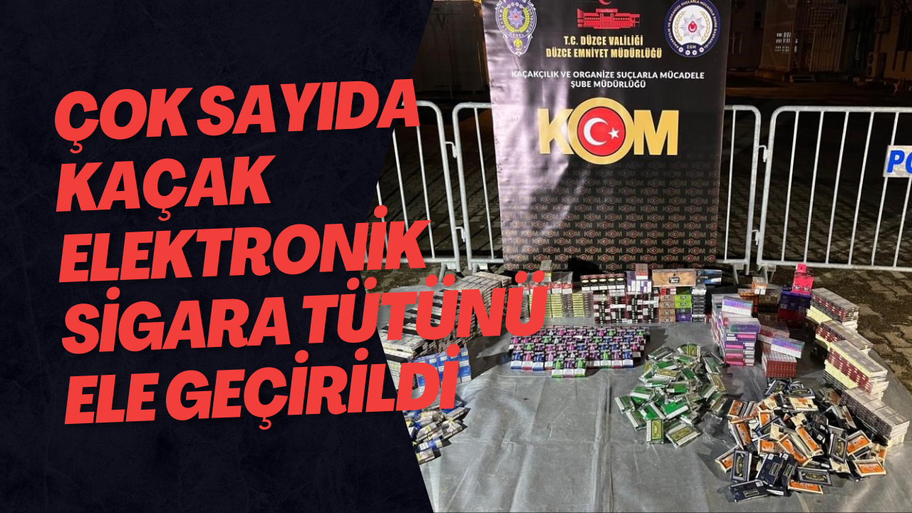 Çok Sayıda Kaçak Elektronik Sigara Tütünü Ele Geçirildi