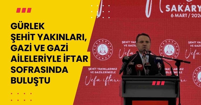 Gürlek, Şehit Yakınları, Gazi ve Gazi Aileleriyle İftar Sofrasında Buluştu