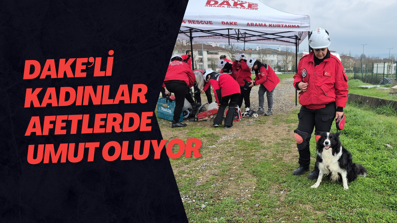 DAKE’li Kadınlar Afetlerde Umut Oluyor