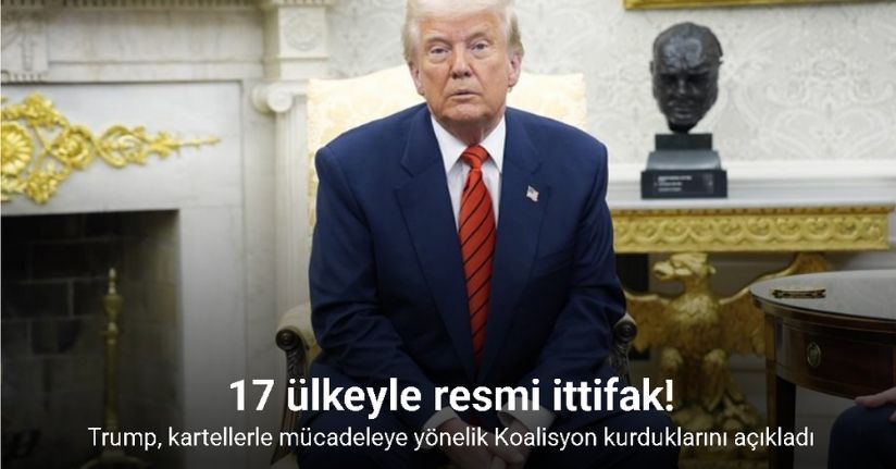 Trump, kartellerle mücadeleye yönelik Koalisyon kurduklarını açıkladı