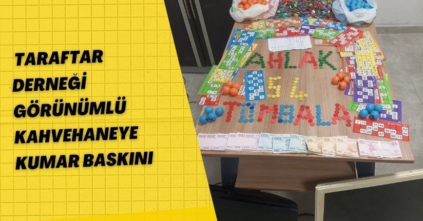 Taraftar derneği görünümlü kahvehaneye kumar baskını