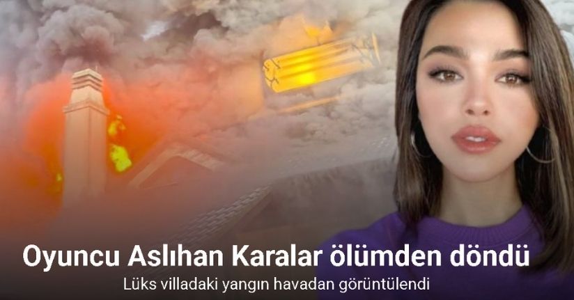 Oyuncu Aslıhan Karalar ölümden döndü: Lüks villadaki yangın havadan görüntülendi