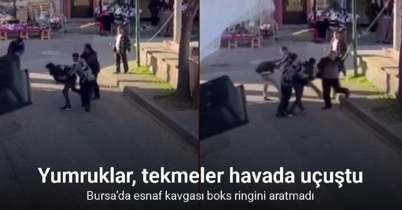 Bursa’da esnaf kavgası boks ringini aratmadı
